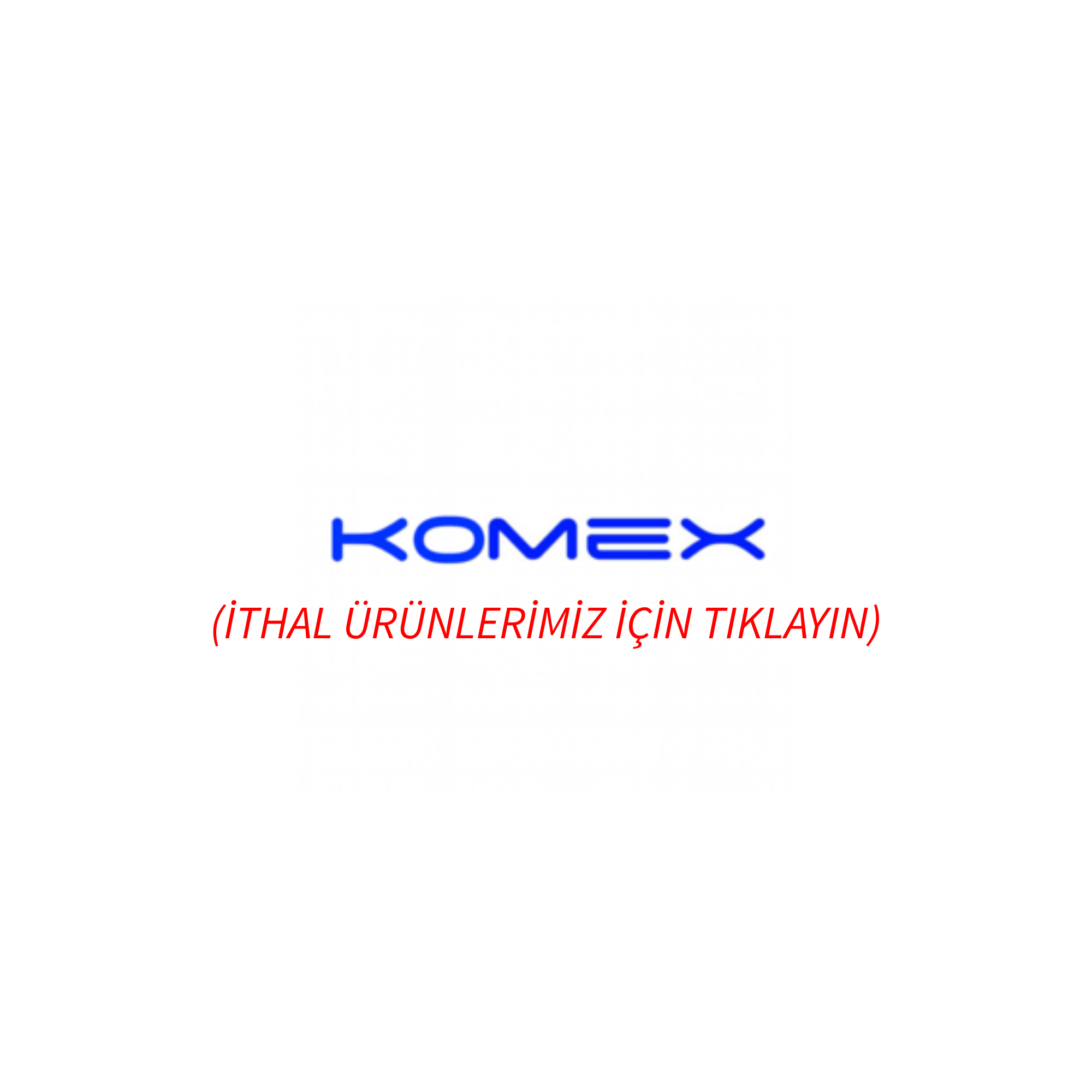 KOMEX İthal Ürünlerimiz